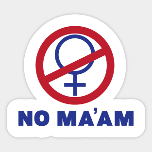 NO MA'AM Sticker